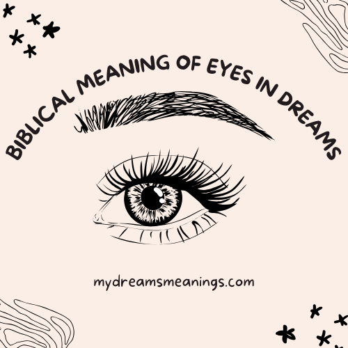 Deciphering the Biblical Meaning of Eyes in Dreams - mydreamsmeanings.com